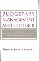 Cover of: Budgetary management and control by edited by John Forster and John Wanna.