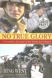 Cover of: No True Glory: Fallujah and the Struggle in Iraq: A Frontline Account (Random House Large Print (Cloth/Paper))