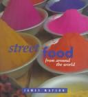 Cover of: Street Food from Around the World by James Mayson        