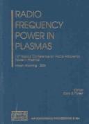 Cover of: Radio Frequency Power in Plasmas by Cary B. Forest