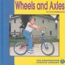 Cover of: Wheels and Axels (The Bridgestone Science Library : Understanding Simple Machines) by 