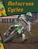 Cover of: Motocross Cycles (Wild Rides) by 