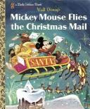Cover of: Mickey Mouse Flies the Christmas Mail by Jane Watson