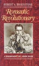 Cover of: Romantic Revolutionary by Robert A. Rosenstone, Robert A. Rosenstone