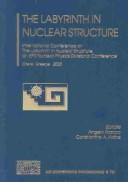 Cover of: The Labyrinth in Nuclear Structure by International Conference on the Labyrinth in Nuclear Structure (2003 Hagia Pelagia, Greece)