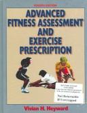 Cover of: Advanced Fitness Assessment and Exercise Prescription by Vivian H. Heyward, Vivian H. Heyward