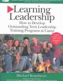 Cover of: Learning Leadership: How to Develop Outstanding Teen Leadership Training Programs at Camp