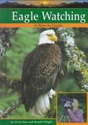 Cover of: Eagle Watching (Bair, Diane. Wildlife Watching.)