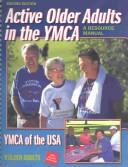 Cover of: Active older adults in the YMCA: a resource manual