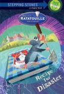 Cover of: Recipe for Disaster (Disney Chapters) (Ratatouille movie tie in)