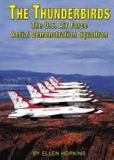 Cover of: The Thunderbirds: The U.S. Air Force Aerial Demonstration Squadron