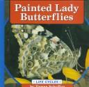 Cover of: Painted Lady Butterflies (Schaffer, Donna. Life Cycles.) by 