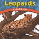 Cover of: Leopards: Spotted Hunters (Wild World of Animals)