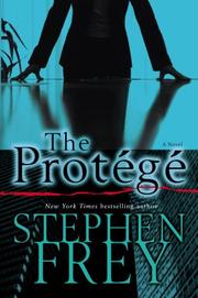 Cover of: The protege by Stephen W. Frey