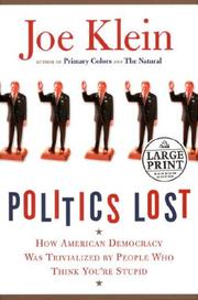 Cover of: Politics Lost: How American Democracy Was Trivialized by People Who Think You're Stupid