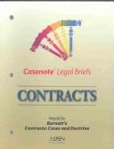 Cover of: Casenote Legal Briefs Contracts: Keyed to Barnett's Contracts: Cases and Doctrine