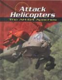 Cover of: Attack Helicopters: The Ah-64 Apaches (War Planes)