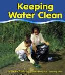 Cover of: Keeping Water Clean (Water) (Pebble Books) by 