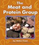 Cover of: The Meat and Protein Group (Pebble Books) by Helen Frost, Gail Saunders-Smith