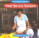 Cover of: Food Service Workers (Community Helpers) by 