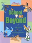 Cover of: Disney's To School & Beyond Storybook (Disney's Easy-to-Read) by MOUSEWORKS