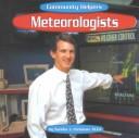 Cover of: Meteorologists (Community Helpers)