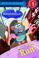 Cover of: Run, Remy, Run! (Step into Reading) (Ratatouille Movie tie in) by RH Disney