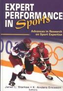 Cover of: Expert Performance in Sports: Advances in Research on Sport Expertise