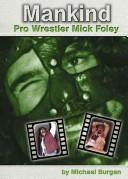 Cover of: Mankind: Pro Wrestler Mick Foley (Pro Wrestlers)