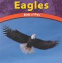 Cover of: Eagles: Birds of Prey (Wild World of Animals)