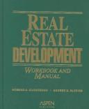 Cover of: Real Estate Development Workbook and Manual