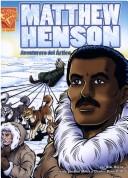 Cover of: Matthew Henson: Aventurero del Artico (Biografias Graficas)