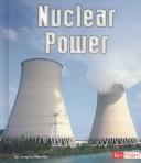 Cover of: Nuclear Power (Energy at Work) by Josepha Sherman