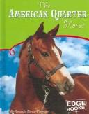 Cover of: The American Quarter Horse (Edge Books: Horses)