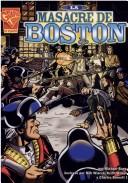 Cover of: La Masacre De Boston/The Boston Massacre (Historia Grafica)