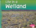 Cover of: Life in a Wetland