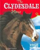 Cover of: The Clydesdale Horse (Edge Books: Horses)