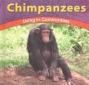 Cover of: Chimpanzees: Living in Communities (Wild World of Animals)