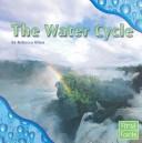 Cover of: The Water Cycle (Water All Around) by Rebecca Olien