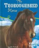 Cover of: The Thoroughbred Horse (Edge Books: Horses) by 