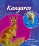 Cover of: kangaroo The Life Cycle of a Kangaroo (Life Cycles) by jodie smithurst