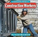 Cover of: Construction Workers (Community Helpers)