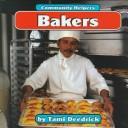 Cover of: Bakers (Community Helpers)