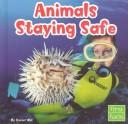 Cover of: Animals Staying Safe (Animal Behavior)