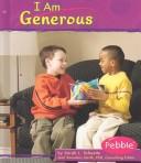 Cover of: I Am Generous (Pebble Books) | Sarah L. Schuette