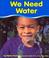 Cover of: We Need Water