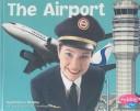 The airport by Patricia J. Murphy, Gail Saunders-Smith