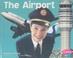 Cover of: The Airport (Pebble Plus)