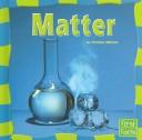Matter (Our Physical World) by Christine Webster
