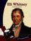 Cover of: Eli Whitney: American Inventor (Let Freedom Ring: the New Nation Biographies)